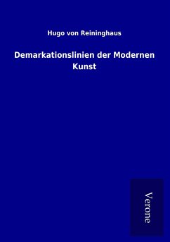 Demarkationslinien der Modernen Kunst - Reininghaus, Hugo Von