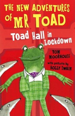The New Adventures of Mr Toad: Toad Hall in Lockdown - Moorhouse, Tom (, Oxford, UK)