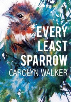 Every Least Sparrow - Walker, Carolyn