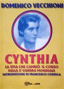 Cynthia, la spia che cambiò il corso della Seconda Guerra Mondiale (eBook, ePUB) - Vecchioni, Domenico