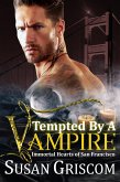 Tempted by a Vampire (Immortal Hearts of San Francisco, #1) (eBook, ePUB)