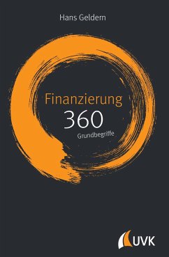 Finanzierung: 360 Grundbegriffe kurz erklärt - Geldern, Hans