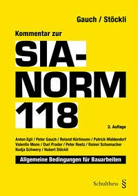 Kommentar zur SIA-Norm 118 - Kommentar zur SIA-Norm 118: Allgemeine Bedingungen für Bauarbeiten Gauch, Peter and Stöckli, Hubert