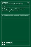 Die Regulierung der Arbeitnehmerüberlassung in Frankreich