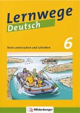 Lernwege Deutsch: Texte untersuchen und schreiben 6