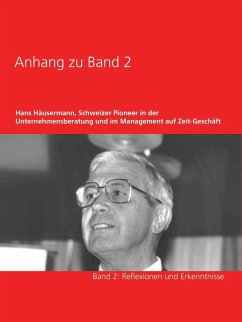 Anhang zu Band 2 - Hans Häusermann, Schweizer Pioneer in der Unternehmensberatung und im Management auf Zeit-Geschäft (eBook, ePUB) - Häusermann, Hans