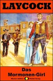 Das Mormonen-Girl / Laycock Western Bd.205 (eBook, ePUB) Das Mormonen-Girl / Laycock Western Bd.205 (eBook, ePUB)