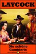 Die schöne Gamblerin / Laycock Western... - Bild 1