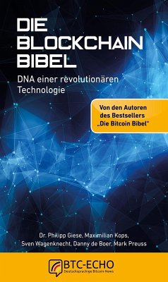 Die Blockchain Bibel (eBook, PDF) - Maximilian Kops; Sven Wagenknecht; Danny de Boer; Mark Preuss; Dr. Philipp Giese