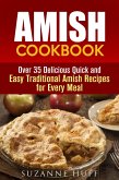 Amish Cookbook: Over 35 Delicious Quick and Easy Traditional Amish Recipes for Every Meal (Authentic Meals) (eBook, ePUB)