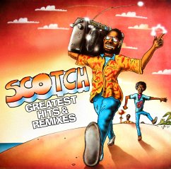 Greatest Hits & Remixes - Scotch