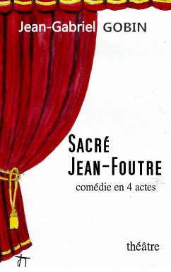 Sacré Jean-Foutre (eBook, ePUB) - Gobin, Jean-Gabriel