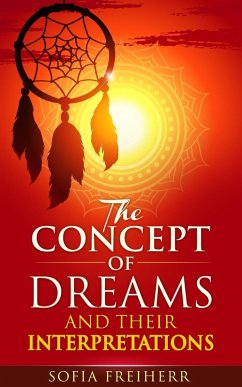 The Concept of Dreams and Their Interpretations (eBook, ePUB)