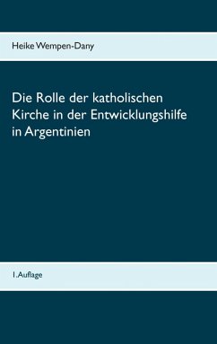 Die Rolle der katholischen Kirche in der Entwicklungshilfe in Argentinien (eBook, ePUB)