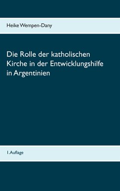 Die Rolle der katholischen Kirche in der Entwicklungshilfe in Argentinien (eBook, ePUB)