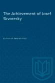 The Achievement of Josef Skvorecky