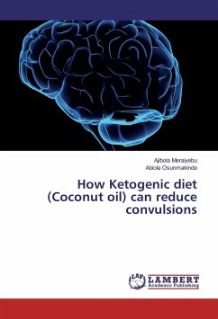 How Ketogenic diet (Coconut oil) can reduce convulsions - Meraiyebu, Ajibola;Osunmakinde, Abiola