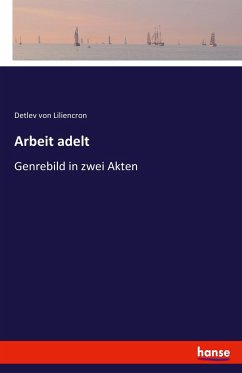 Arbeit adelt - Liliencron, Detlev von