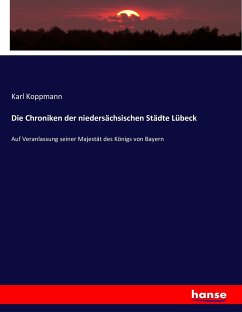 Die Chroniken der niedersächsischen Städte Lübeck - Koppmann, Karl
