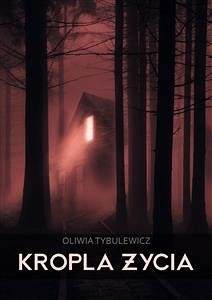 Kropla Życia (eBook, ePUB) - Tybulewicz, Oliwia