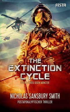 The Extinction Cycle - Buch 3: Krieg gegen Monster (eBook, ePUB) - Smith, Nicholas Sansbury