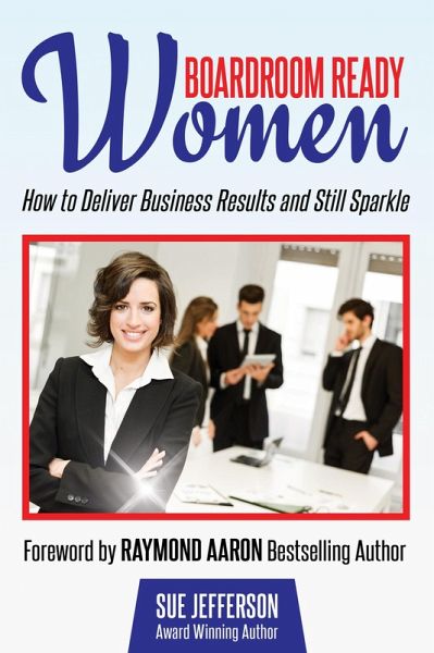Boardroom Ready Women (eBook, ePUB) Boardroom Ready Women (eBook, ePUB)