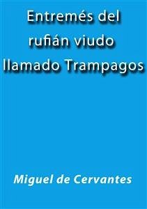 El rufian viudo llamado Trampagos (eBook, ePUB) - de Cervantes, Miguel; de Cervantes, Miguel