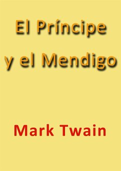 El principe y el mendigo (eBook, ePUB) - Twain, Mark