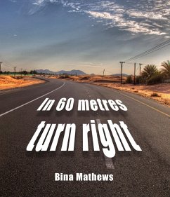 In 60 Metres turn right (eBook, ePUB) - Mathews, Bina
