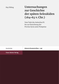Untersuchungen zur Geschichte der späten Seleukiden (164-63 v. Chr.) (eBook, PDF) - Ehling, Kay