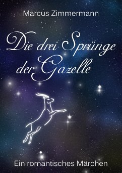 Die drei Sprünge der Gazelle - Überarbeitete Version (eBook, ePUB) - Zimmermann, Marcus