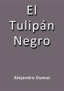 El tulipan negro (eBook, ePUB) - Dumas, Alejandro