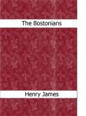 The Bostonians (eBook, ePUB) The Bostonians (eBook, ePUB)