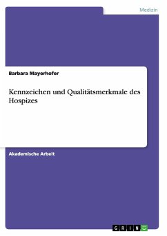 Kennzeichen und Qualitätsmerkmale des Hospizes - Mayerhofer, Barbara