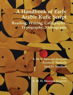 A Handbook of Early Arabic Kufic Script - Mousavi Jazayeri, S. M. V.