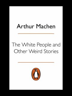 The White People and Other Weird Stories (eBook, ePUB) - Machen, Arthur