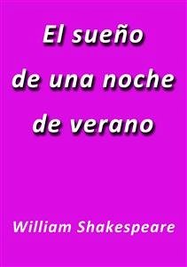 El sueño de una noche de verano (eBook, ePUB) - Shakespeare, William; Shakespeare, William; Shakespeare, William; Shakespeare, William; Shakespeare, William