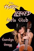 The Hairy-Legged Girls Club (eBook, ePUB) The Hairy-Legged Girls Club (eBook, ePUB)
