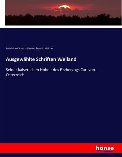 Ausgewählte Schriften Weiland - Charles, Archduke of Austria;Malcher, Franz X.