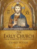 The Early Church: From Ignatius to Augustine (eBook, ePUB)