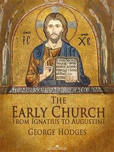 The Early Church: From Ignatius to Augustine (eBook, ePUB) - Hodges, George