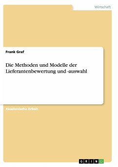 Die Methoden und Modelle der Lieferantenbewertung und -auswahl - Graf, Frank