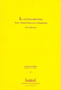 La aventura simultánea : Sonia y Robert Delauny en Barcelona - Rousseau, Pascal