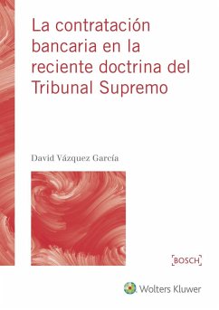 La contratación bancaria en la reciente doctrina del Tribunal Supremo - Vázquez García, David