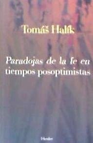 Paradojas de la fe en tiempos posoptimistas - Halik, Tomas