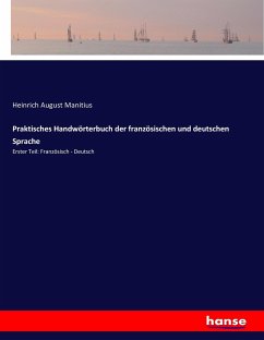 Praktisches Handwörterbuch der französischen und deutschen Sprache - Manitius, Heinrich August