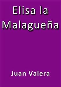 Elisa la Malagueña (eBook, ePUB) - Valera, Juan