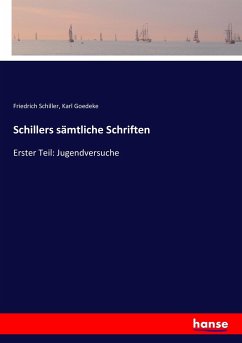 Schillers sämtliche Schriften - Schiller, Friedrich;Goedeke, Karl
