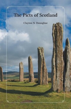 The Picts of Scotland - Donoghue, Clayton N.