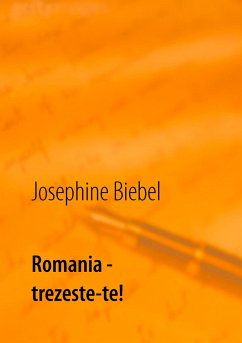 Romania - trezeste-te! - Biebel, Josephine